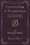 County Fair At Punkinville di Unknown Author edito da Forgotten Books