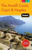 Fodor's The Amalfi Coast, Capri And Naples di #Fodor Travel Publications edito da Ebury Press