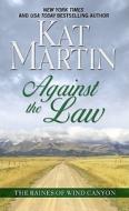 Against the Law di Kat Martin edito da Thorndike Press