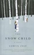 The Snow Child di Eowyn Ivey edito da Thorndike Press
