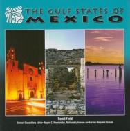 The Gulf States of Mexico di Randi Field edito da Mason Crest Publishers