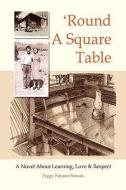 Round a Square Table di Peggy Palmore Simons edito da Xlibris