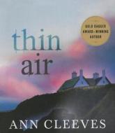 Thin Air di Ann Cleeves edito da MacMillan Audio