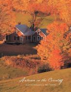 Autumn in the Country di Stan Trzoniec edito da Xlibris US