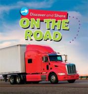 Discover and Share: On the Road di Deborah Chancellor edito da Hachette Children's Group