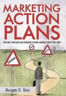 Marketing Action Plans di Morgan D. Rees edito da iUniverse