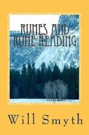 Runes and Rune Reading: An Introduction to the Runic Symbols of Northern Europe di Will Smyth edito da Createspace