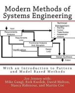 Modern Methods of Systems Engineering: With an Introduction to Pattern and Model Based Methods di Joe Jenney edito da Createspace