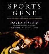 The Sports Gene: Inside the Science of Extraordinary Athletic Performance di David Epstein edito da Blackstone Audiobooks