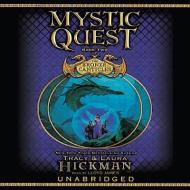 Mystic Quest: Book Two of the Bronze Canticles di Laura Hickman, Tracy Hickman edito da Blackstone Audiobooks