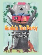 Koala's Tea Party di Cassie McKenzie edito da Xlibris