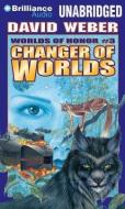 Changer of Worlds di David Weber, Eric Flint edito da Brilliance Audio