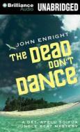 The Dead Don't Dance di John Enright edito da Brilliance Audio