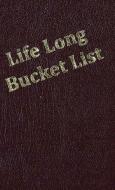 Life Long Bucket List di Kim Dicarlo edito da ROSEDOG BOOKS