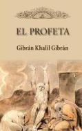 El Profeta di Gibran Khalil Gibran edito da Createspace