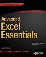 Advanced Excel Essentials di Jordan Goldmeier edito da Apress