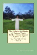The Ultimate Collection of Famous Virgin Births - Special Edition - 3 Books in One di Aaron Caldwell edito da Createspace
