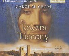 The Towers of Tuscany di Carol Cram edito da Brilliance Audio