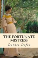 The Fortunate Mistress di Daniel Defoe edito da Createspace