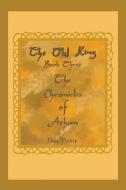 The Old King di Thos Pinney edito da AuthorHouse