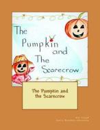 The Pumpkin and the Scarecrow di Pat Lloyd edito da Createspace