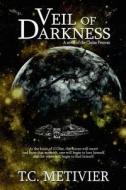 Veil of Darkness di T. C. Metivier edito da Createspace