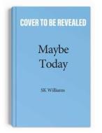 Maybe Today di Sk Williams edito da ANDREWS MCMEEL PUB