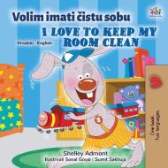 I Love to Keep My Room Clean (Croatian English Bilingual Book for Kids) di Shelley Admont, Kidkiddos Books edito da KidKiddos Books Ltd.
