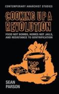 Cooking Up a Revolution di Sean Parson edito da Manchester University Press