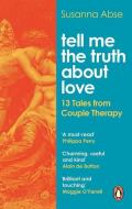 Tell Me The Truth About Love di Susanna Abse edito da Ebury Publishing