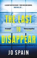 The Last To Disappear di Jo Spain edito da Quercus Publishing