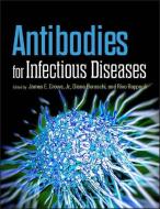 Antibodies for Infectious Diseases di James Crowe Jr edito da ASM Press