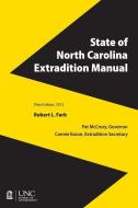 State of North Carolina Extradition Manual di Robert L. Farb edito da UNC SCHOOL OF GOVERNMENT