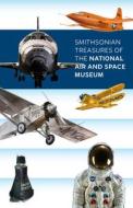 Smithsonian Treasures of the National Air and Space Museum di Smithsonian Institution, Tony Reichhardt edito da SMITHSONIAN INST PR