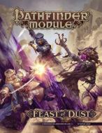 Pathfinder Module: Feast Of Dust di Nicolas Logue edito da Paizo Publishing, Llc