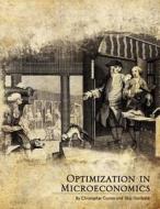 Optimization in Microeconomics di Christopher Curran, Skip Garibaldi edito da University Readers