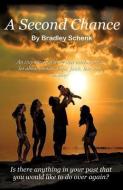 A Second Chance di Bradley W. Schenk edito da XULON PR