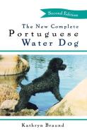 The New Complete Portuguese Water Dog di Kathryn Braund edito da HOWELL BOOKS INC