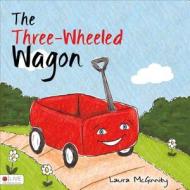 The Three-Wheeled Wagon di Laura McGinnity edito da Tate Publishing & Enterprises