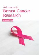 Advances in Breast Cancer Research edito da FOSTER ACADEMICS