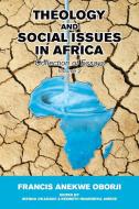 Theology And Social Issues In Africa di Francis Anekwe Oborji edito da Xlibris Us