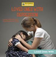 Loved Ones with Depression di Annemarie McClain, Lacey Hilliard edito da CHERRY LAKE PUB