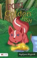 Foxi and the Golden Fish di Angelynne Blagsvedt edito da Tate Publishing & Enterprises