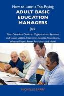 How To Land A Top-paying Adult Basic Education Managers Job di Michelle Barry edito da Tebbo