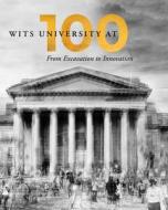 Wits University At 100 di Wits Communications edito da Wits University Press