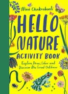 Hello Nature: Draw, Collect, Make and Grow di Nina Chakrabarti edito da LAURENCE KING PUB