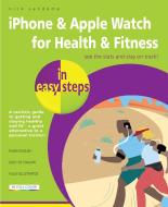 Getting Healthy with iPhone in easy steps di Nick Vandome edito da In Easy Steps Limited