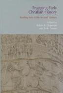 Engaging Early Christian History di Ruben R. Dupertuis, Todd Penner edito da Taylor & Francis Ltd