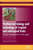 Postharvest Biology and Technology of Tropical and Subtropical Fruits: Cocona to Mango di Elhadi M. Yahia edito da WOODHEAD PUB
