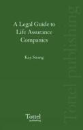 A Legal Guide To Life Assurance Companies di Kay Strang edito da Bloomsbury Publishing Plc